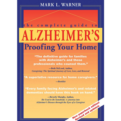 "The Complete Guide to Alzheimer's Proofing Your Home"