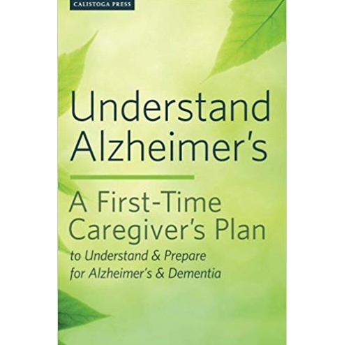 Understand Alzheimer's: A First-Time Caregiver's Plan